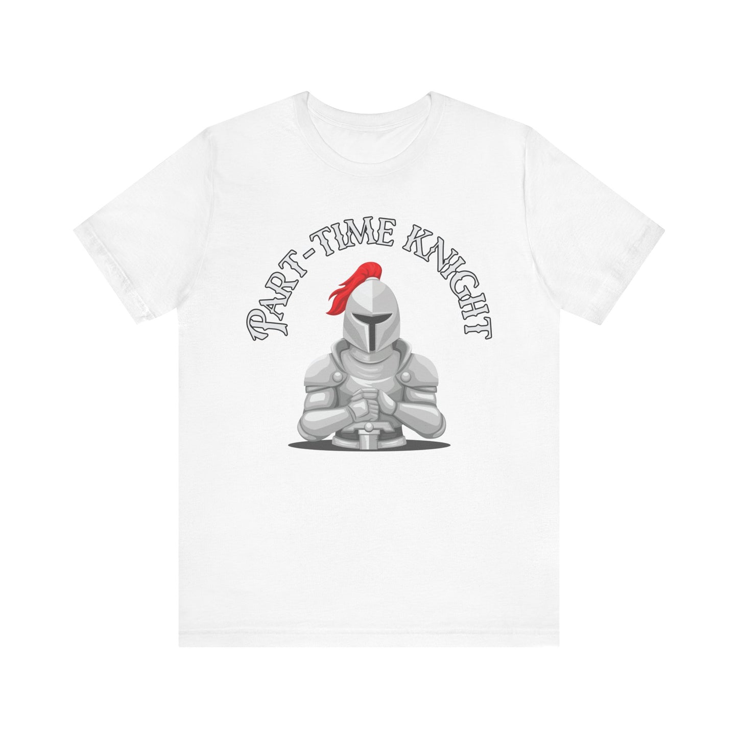 Part-Time Knight Tee: Perfect for Tabletop RPG Enthusiasts & LARPing Adventures
