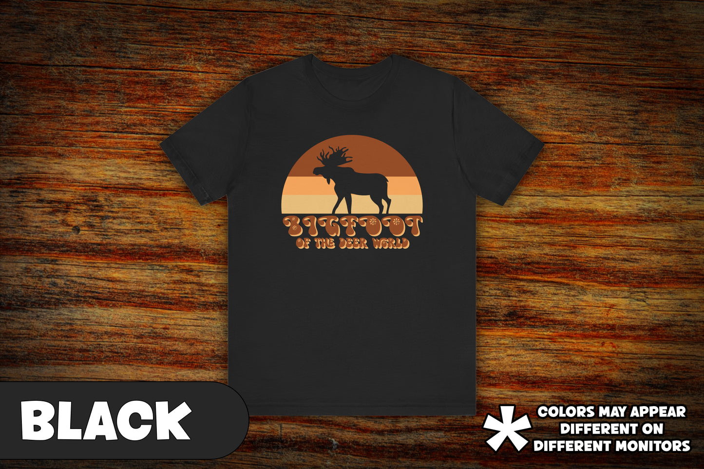 "Moose: Bigfoot of the Deer World" T-Shirt