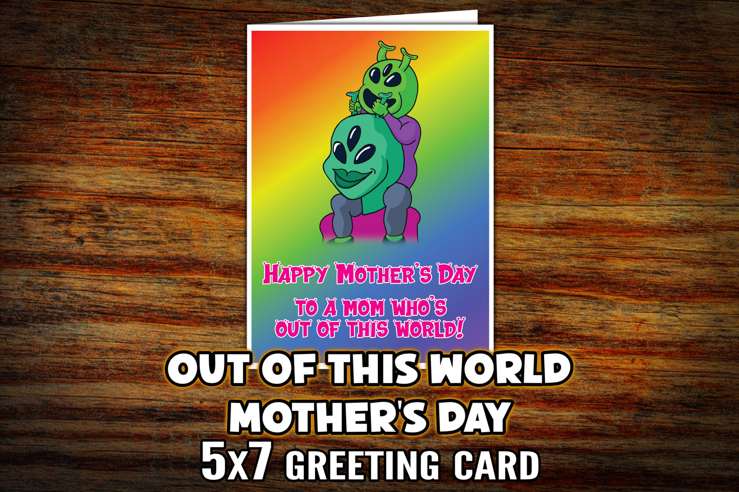 "Out of this World" Alien Mother's Day Card