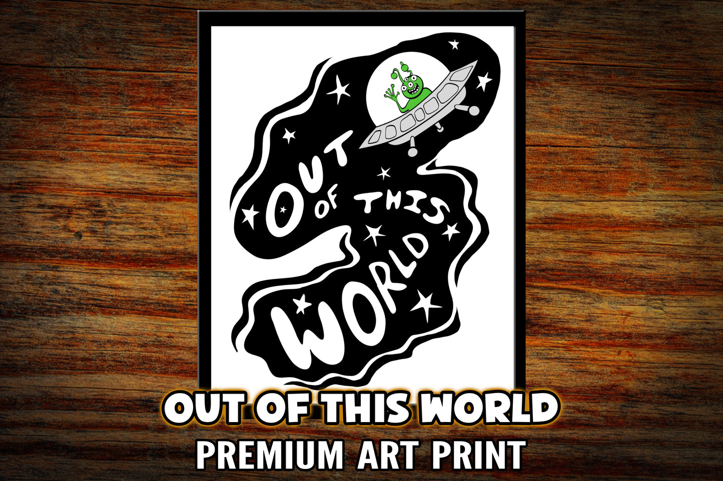 "Out of This World" Alien Art Print
