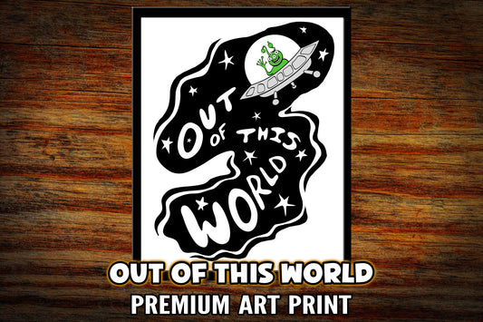 "Out of This World" Alien Art Print
