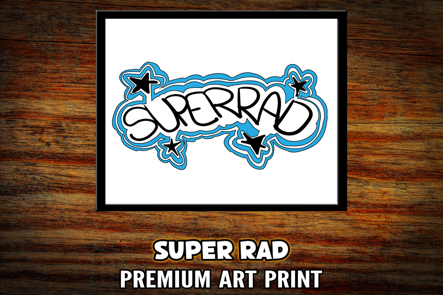 "Super Rad" Art Print