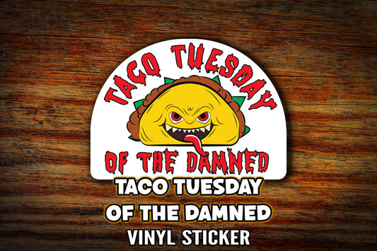 "Taco Tuesday of the Damned" 3" Vinyl Sticker