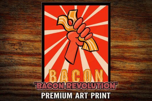 "Bacon Revolution" 8x10 Art Print