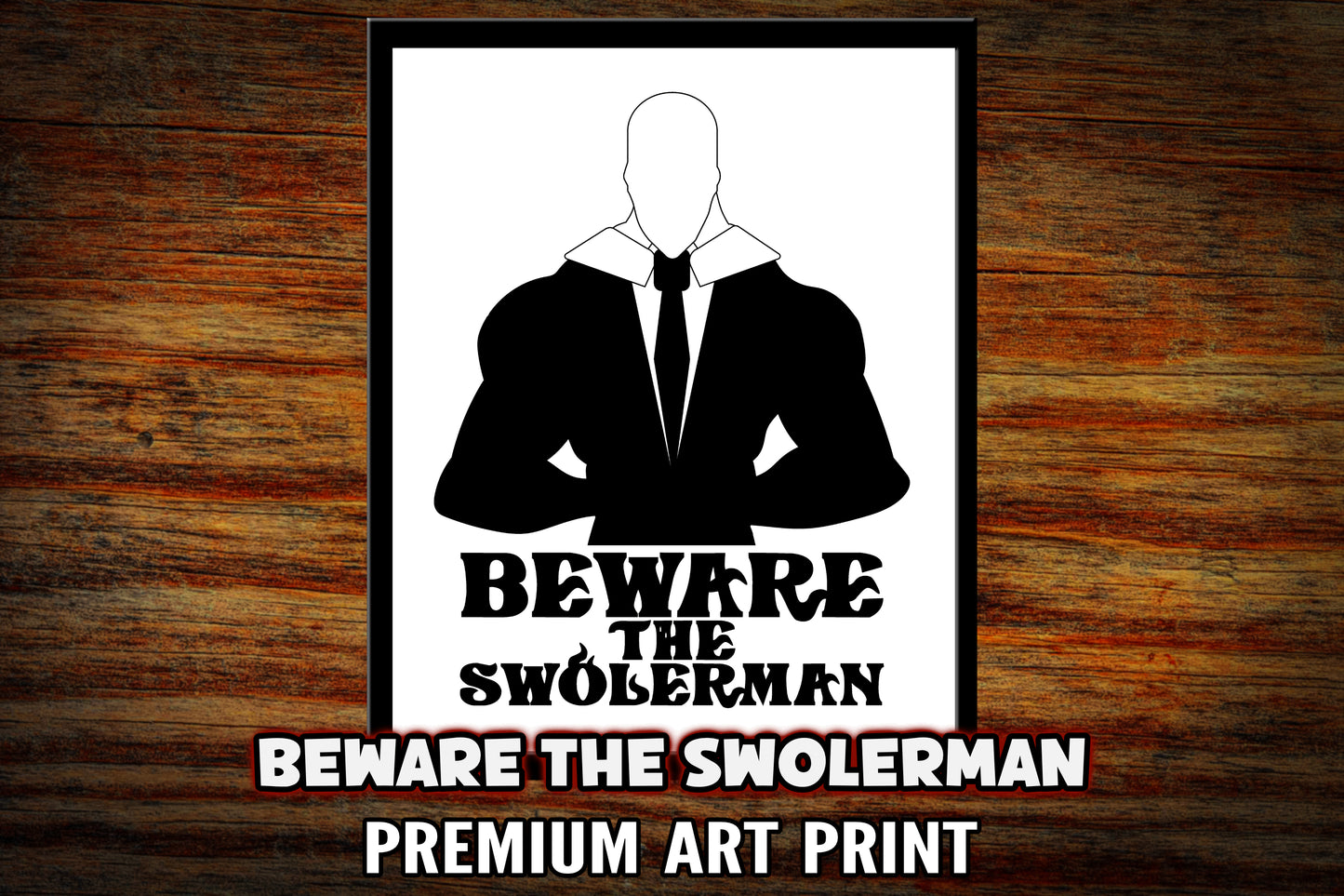 "Beware the Swolerman" 8x10 Art Print