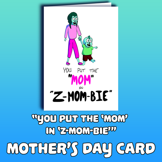 "You Put the 'Mom' in 'Z-Mom-Bie'" Mother's Day Card