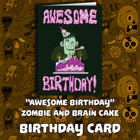 "Awesome Birthday with Brain Cake" Zombie Birthday Card