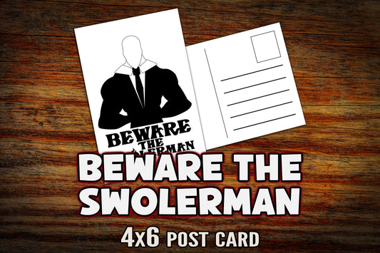 "Beware the Swolerman" Post Card