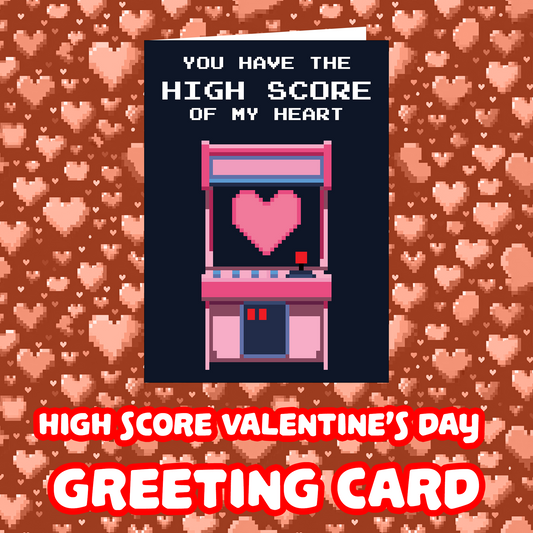 "You Have the High Score of My Heart" - Valentine Card