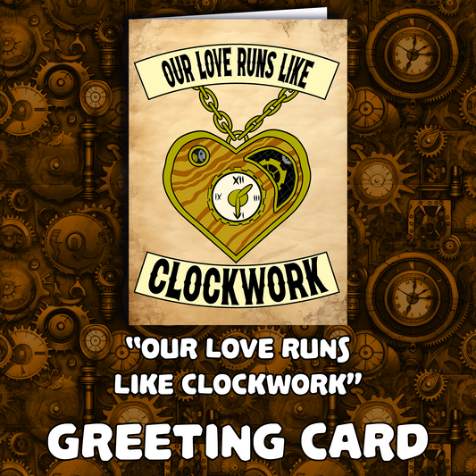 "Our Love Runs Like Clockwork" - Greeting Card