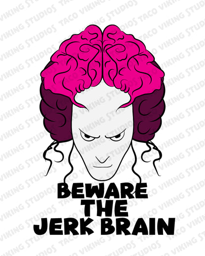 "Beware the Jerk Brain" Post Card