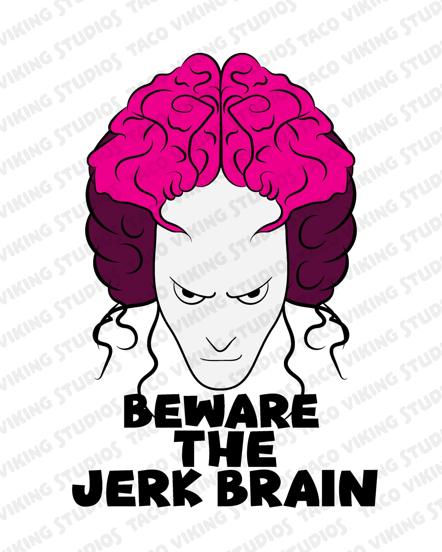 "Beware the Jerk Brain" 8x10 Art Print