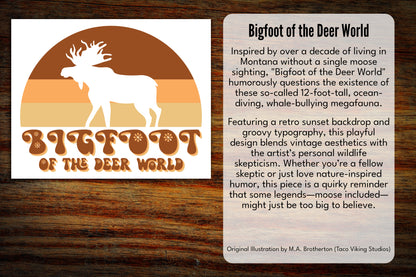 "Moose: Bigfoot of the Deer World" T-Shirt