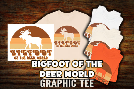 "Moose: Bigfoot of the Deer World" T-Shirt