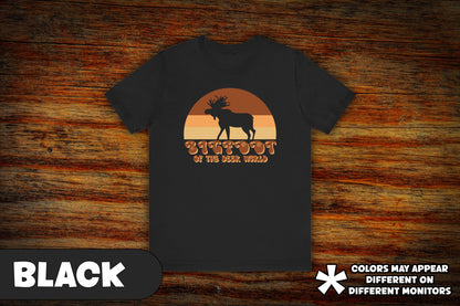 "Moose: Bigfoot of the Deer World" T-Shirt