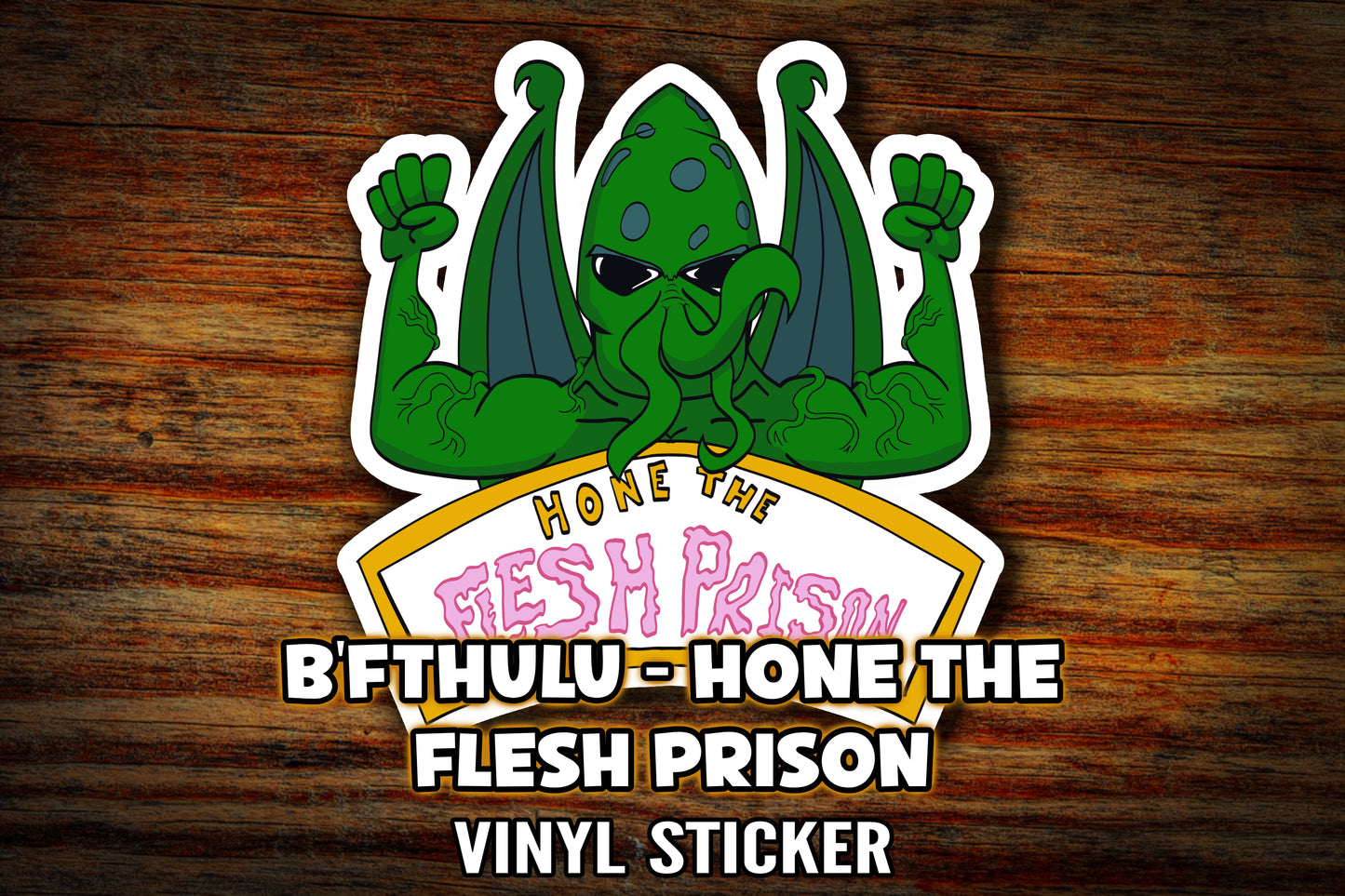 "B'Fthulu says Hone the Flesh Prison" Cosmic Horror Gym Inspiration Sticker