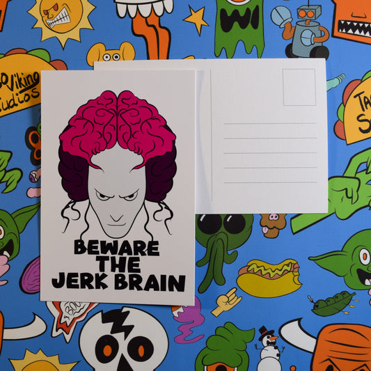 "Beware the Jerk Brain" Art Print