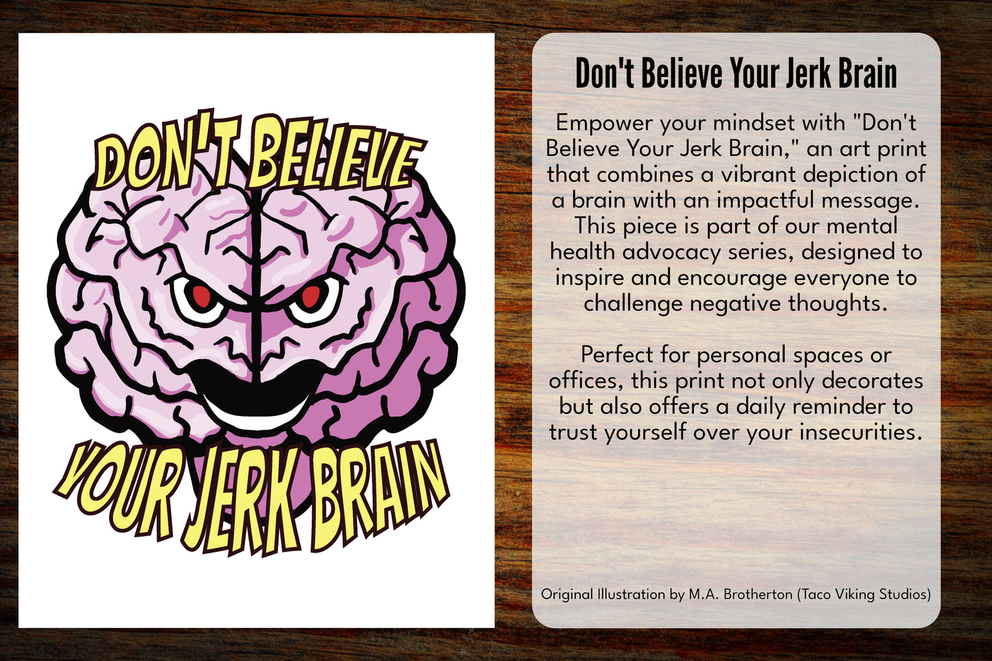 "Don't Believe the Jerk Brain" 8x10 Art Print