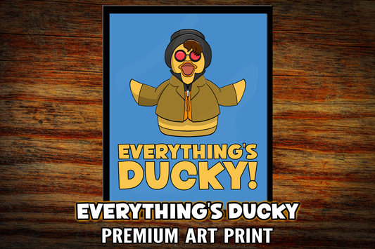 "Everything's Ducky" 8x10 Art Print