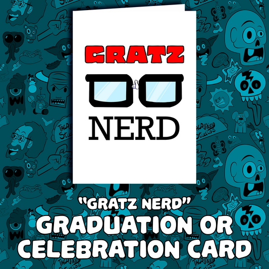 "Gratz Nerd" Graduation Card