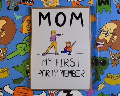 "My First Party Member" Mother's Day Card