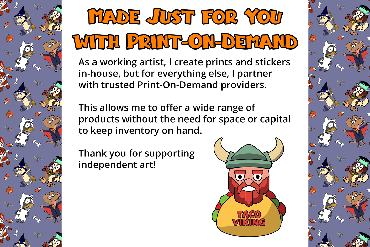 Made Just for You with Print-On-Demand by Taco Viking Studios. High-quality products created in partnership with trusted print providers, supporting independent art.
