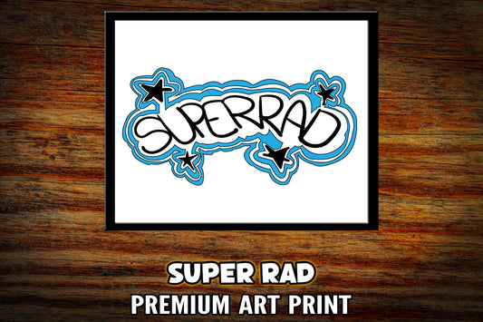 "Super Rad" Art Print
