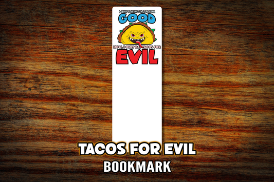 "Tacos for Evil" Bookmark